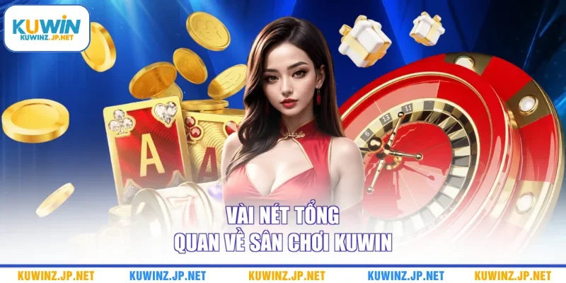 Trang chủ 10 Vài nét tổng quan về sân chơi Kuwin